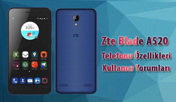Zte Blade A520 Telefonu Özellikleri | Kullanıcı Yorumları
